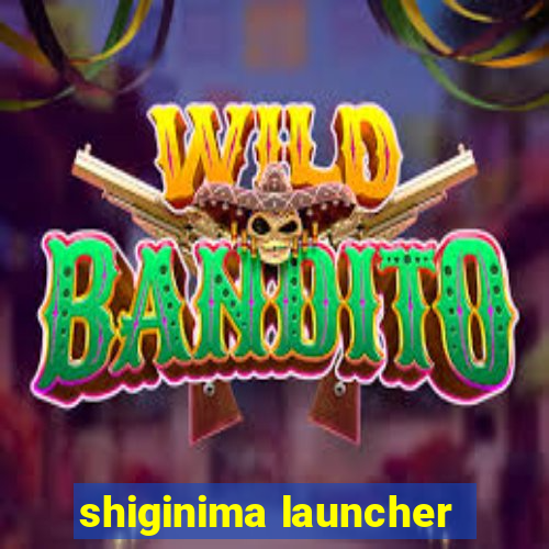 shiginima launcher